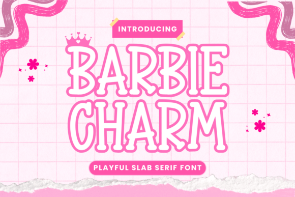 Barbie Charm: A Slab Serif with a Playful Twist