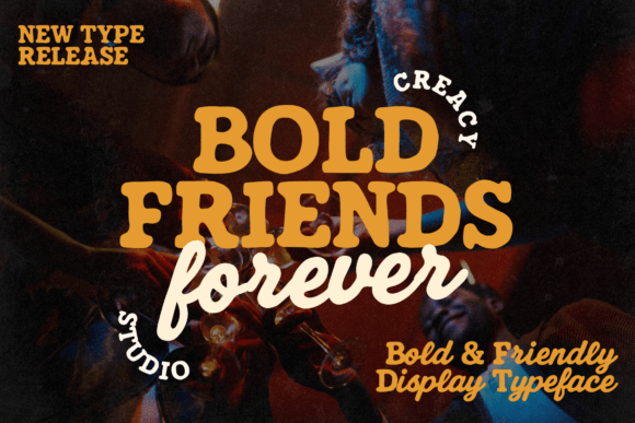 Bold Friends Forever: A Typeface with Vintage Soul
