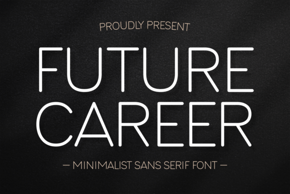 Future Career: The Modern Sans Serif for Forward-Thinking Design